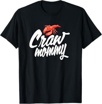 Craw Mommy Crawfish Seafood Cajun T-Shirt