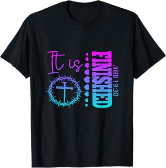 It is Finished John 19:30 Christian Lover Men Women T-Shirt