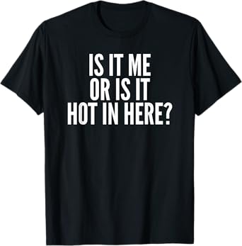Tennessee Merchant Is It Me Or Is It Hot In Here? T-Shirt, Small, Black