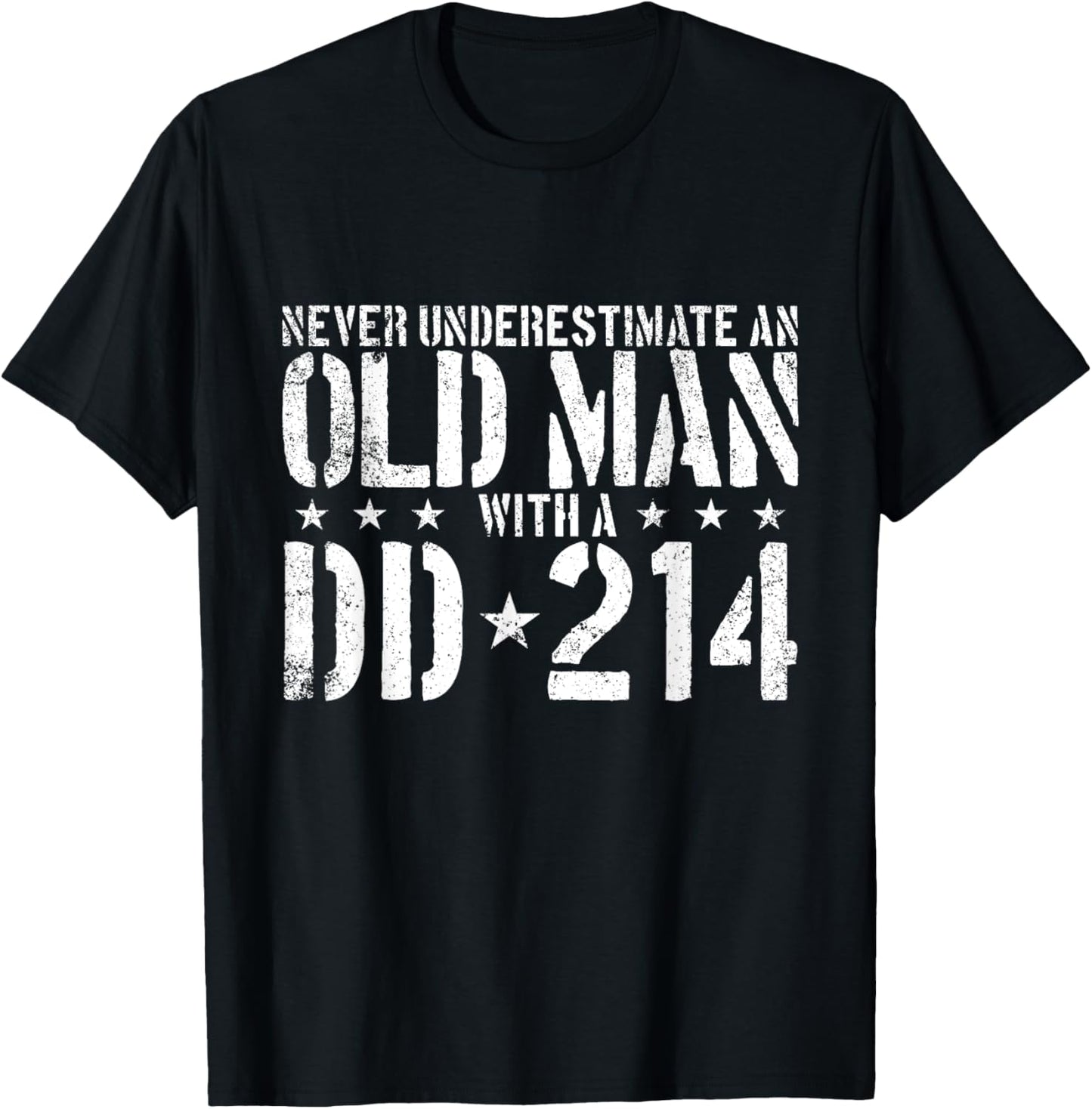 Never Underestimate An Old Man With A DD-214 Alumni T-Shirt