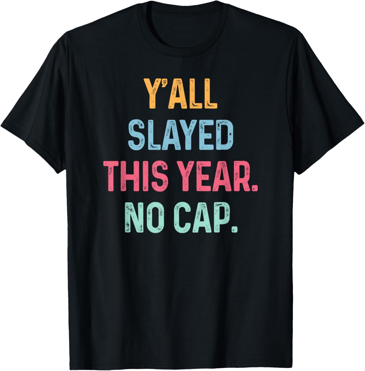 Y’all Slayed This Year No Cap Matchings End of the Year T-Shirt