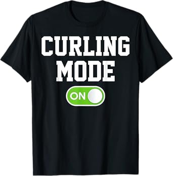 Curling Mode On Funny Curler T-Shirt