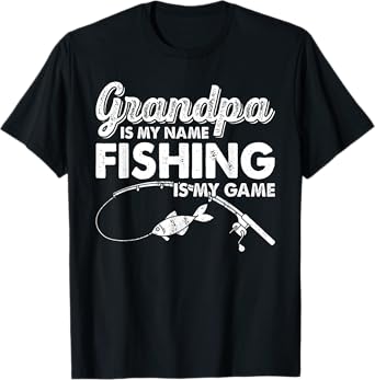 Grandpa Is My Name Fishing Is My Game Funny T-Shirt