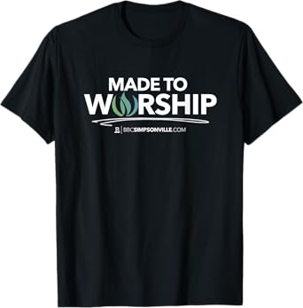 Made to Worship T-Shirt