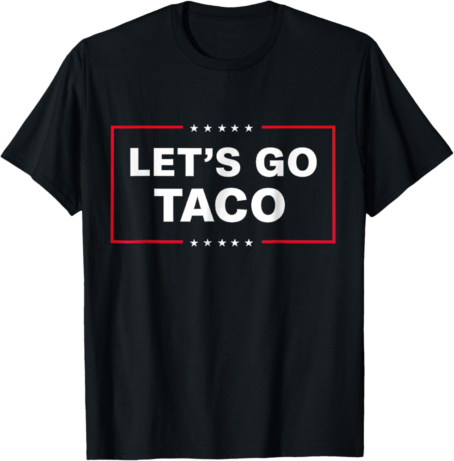 Funny Let's Go Taco T-shirt