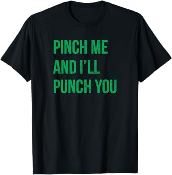 Pinch Me and I'll Punch You Mens St. Patricks Day T-Shirt