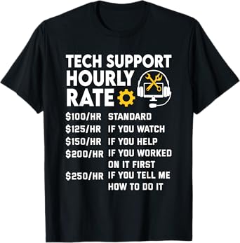 Tech Support Hourly Rate IT Engineer Tech Computer Geek T-Shirt