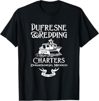 Dufresne and Redding Charters Zihuatanejo Mexico Fun T-Shirt