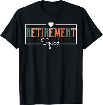 Retirement Squad Fun Retirement Party Celebration T-Shirt