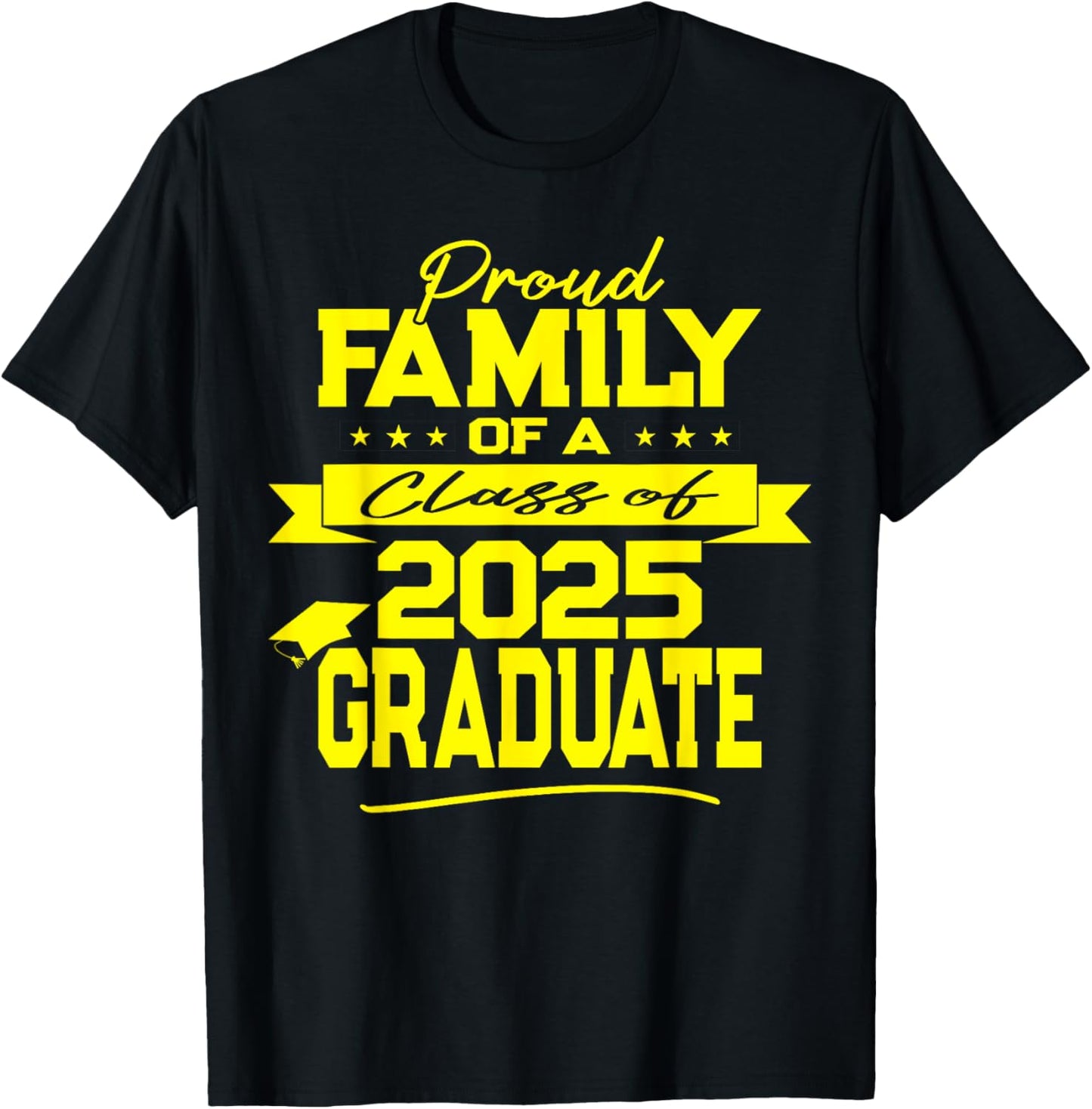 Proud Family of a Class 2025 Graduate Yellow Graduation T-Shirt