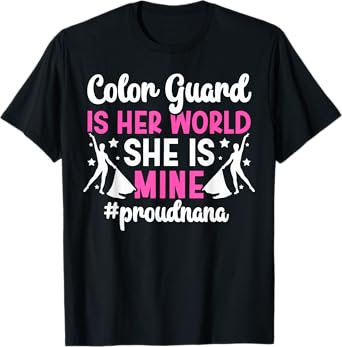 Proud Nana Of A Color Guard Member Color Guard Nana T-Shirt