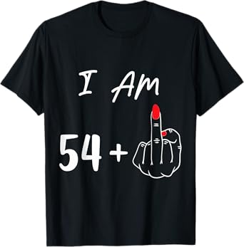 Funny 55th Birthday,I Am 54+1 Finger Birthday,I'm 54 plus 1 T-Shirt