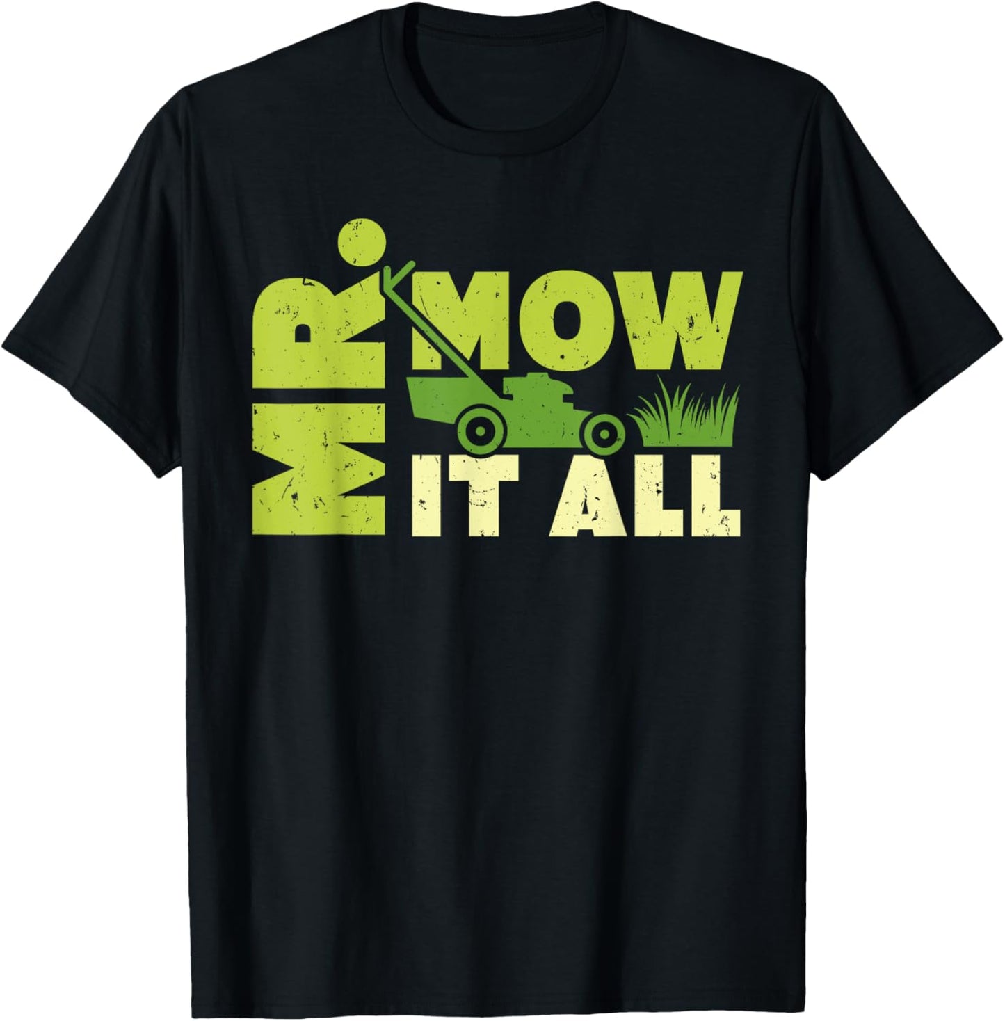 Mr. Mow It All Lawn Mower Landscaper Gardener Funny T-Shirt