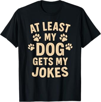 Funny Dog Owner Joke Dogs Puppies Walkers Dad Mom Father Mum T-Shirt for Men Women