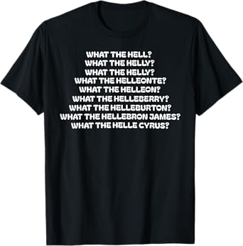 What The Hell What The Helly What The Helly What The Helleon T-Shirt