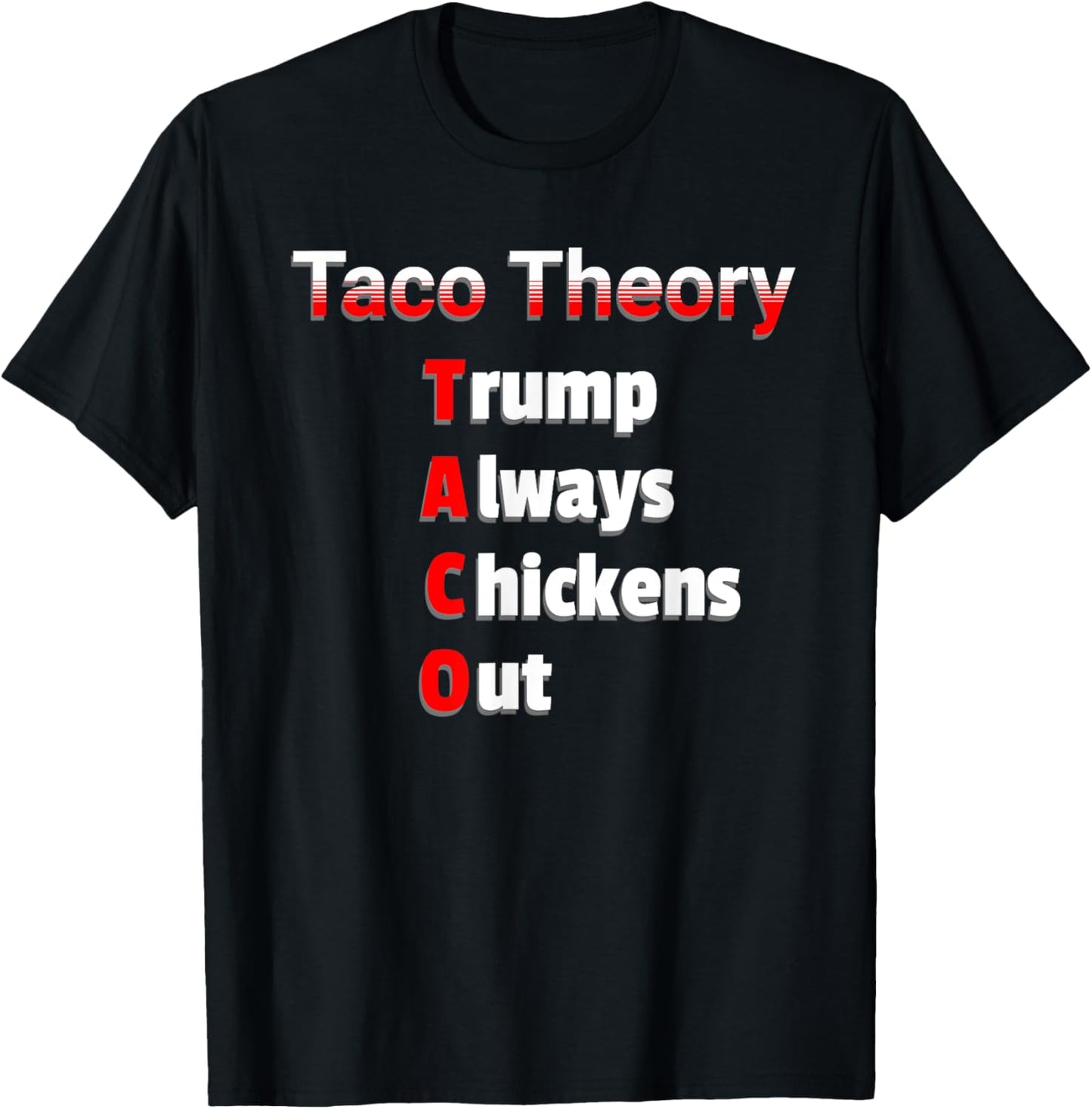 Fun Taco Theory Trumps Always Chicken Out Tacos Pun T-Shirt