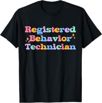 Registered Behavior Technician RBT Behavioral ABA Therapist T-Shirt