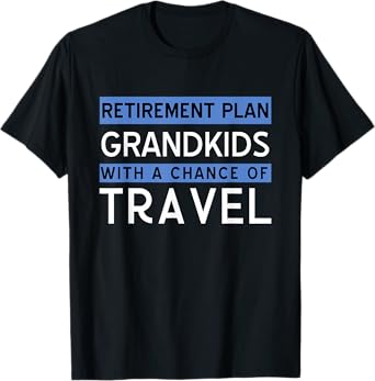Retirement Plan Grandkids Travel Shirt Funny Gift T-Shirt