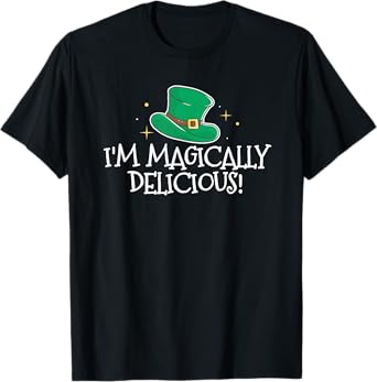I'm Magically Delicious For Your St Patricks Day Party T-Shirt