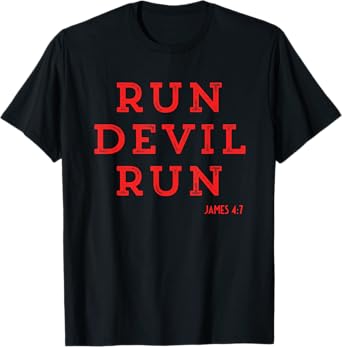 Saying Run Devil Run Christians Faith Bible Verses Men Women T-Shirt