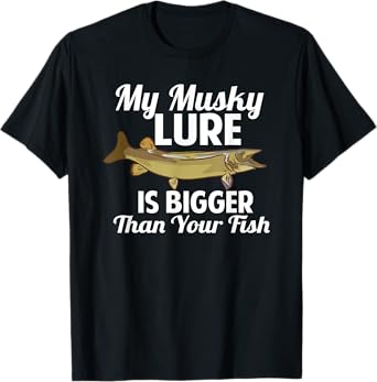 Funny My Musky Lure Is Bigger Than Your Fish Design T-Shirt