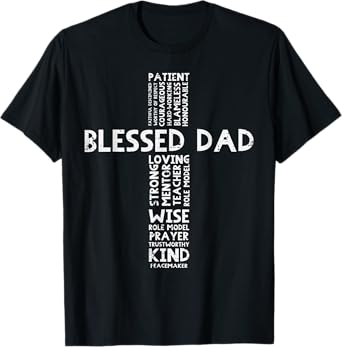 Blessed Dad Cross God Jesus Faith Christian Daddy Papa Men T-Shirt