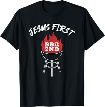 Jesus First BBQ 2nd Funny Christian Barbecue T-Shirt