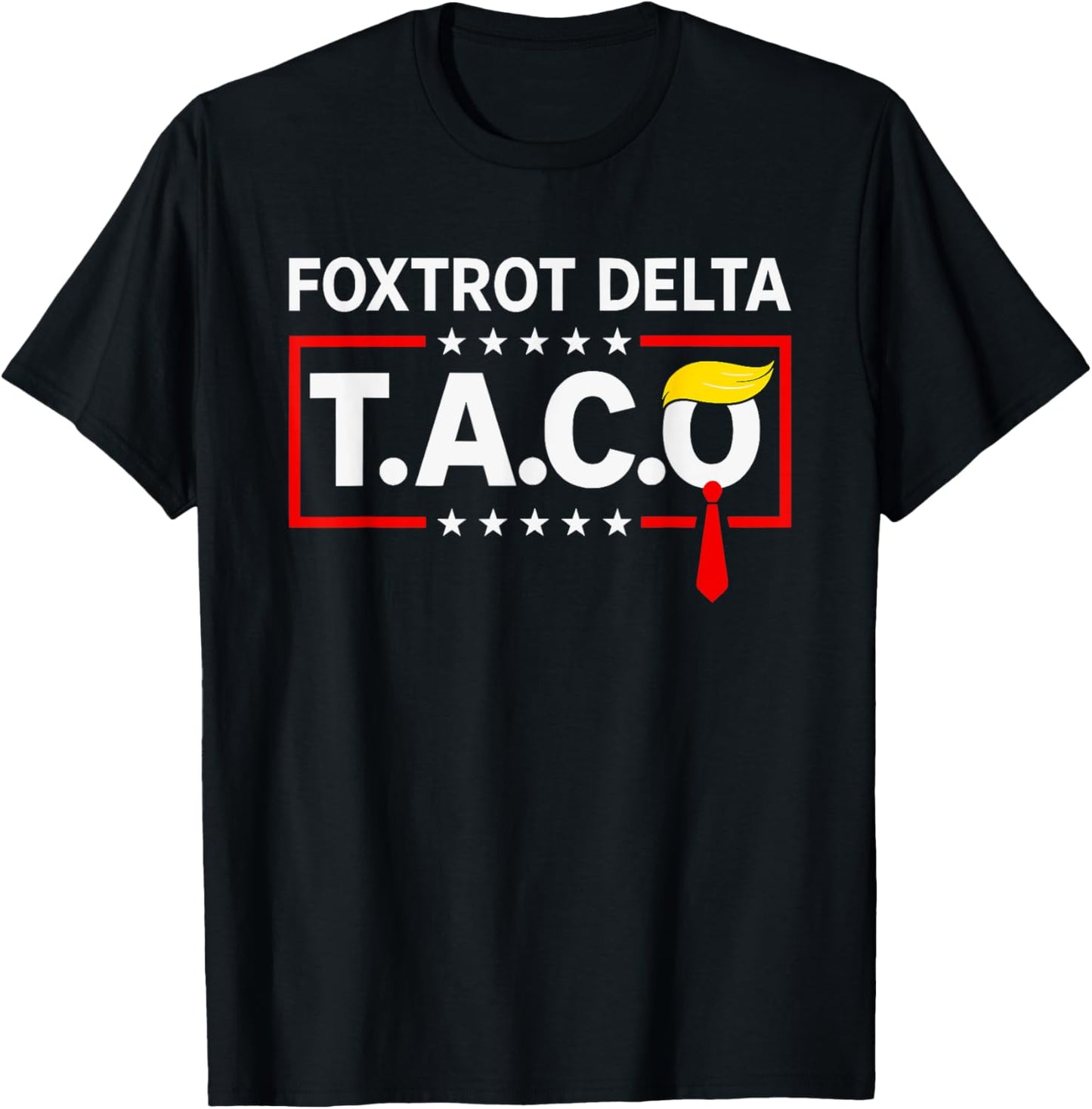 Resist Let's Go Taco Foxtrot Delta Taco T-Shirt