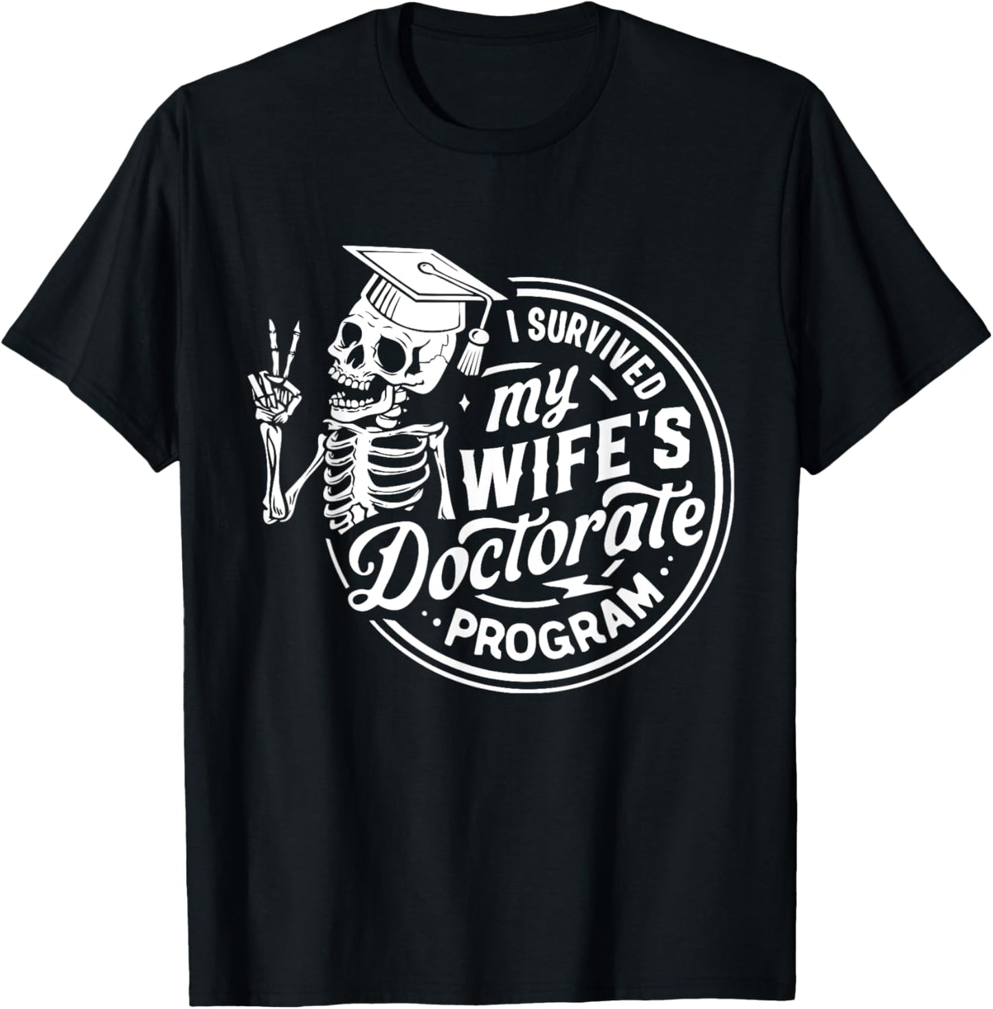Retro I Survived My Wife's Doctorate Program Funny Skeleton T-Shirt