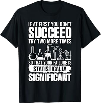 Funny Statistics Science Pun For Men Women Chemistry T-Shirt