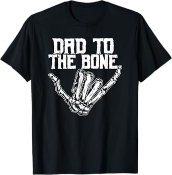Dad To The Bone, Father's Day, Funny Skeleton Dad T-Shirt