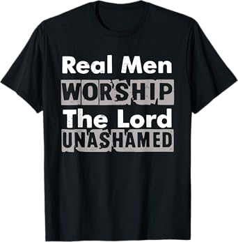 Real Men Worship The Lord Unashamed Retro God Jesus Faith T-Shirt