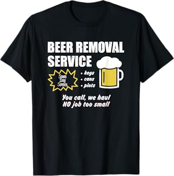 Beer removal service funny beer drinking T-Shirt