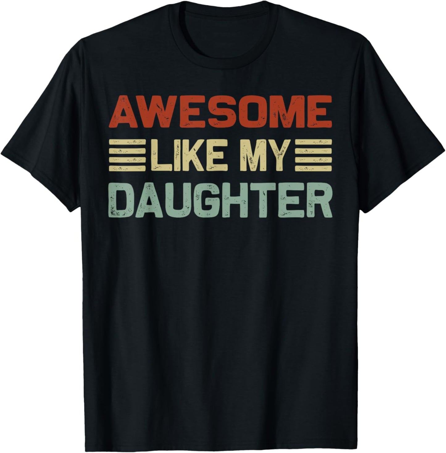 Awesome Like My Daughter Funny Fathers Day Gift Dad Retro T-Shirt