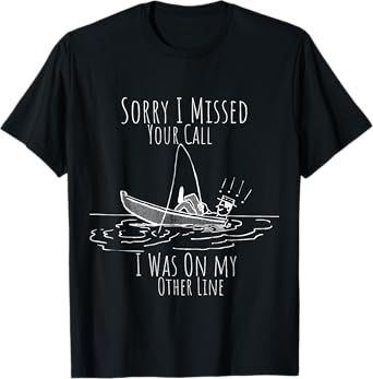 Missed Your Call Was On Other Line funny sarcastic fisherman T-Shirt