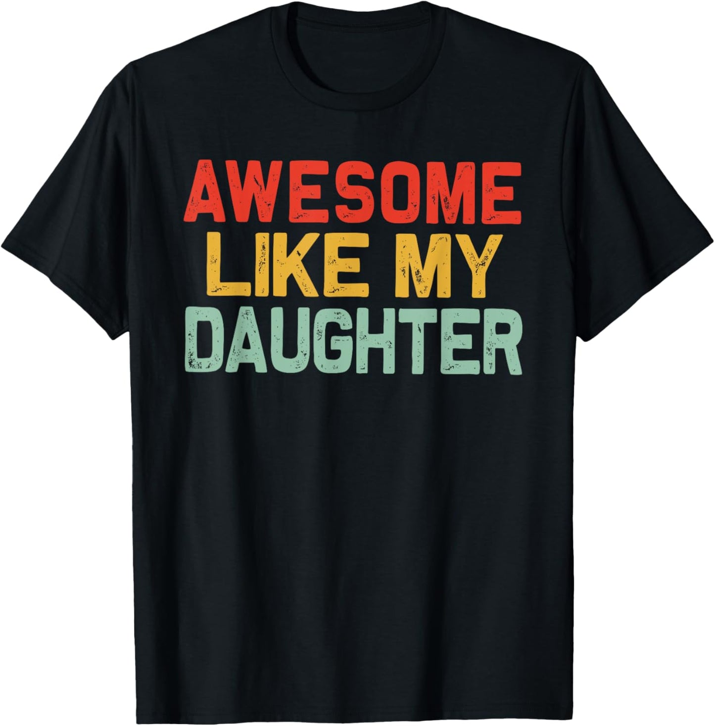 Awesome Like My Daughter Men Funny Fathers Day Dad Vintage T-Shirt