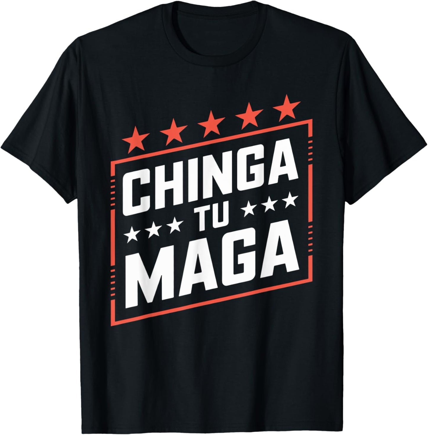 Anti-MAGA Protest Apparel Chinga Tu MAGA Statement T-Shirt