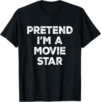 Pretend I'm A Movie Star Lazy Halloween Costume T-Shirt