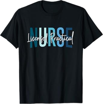 LPN Nurse Licensed Practical Nursing Nurse Week Healthcare T-Shirt