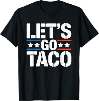 Let’s Go Taco Funny Mexican Food Lover Design T-Shirt