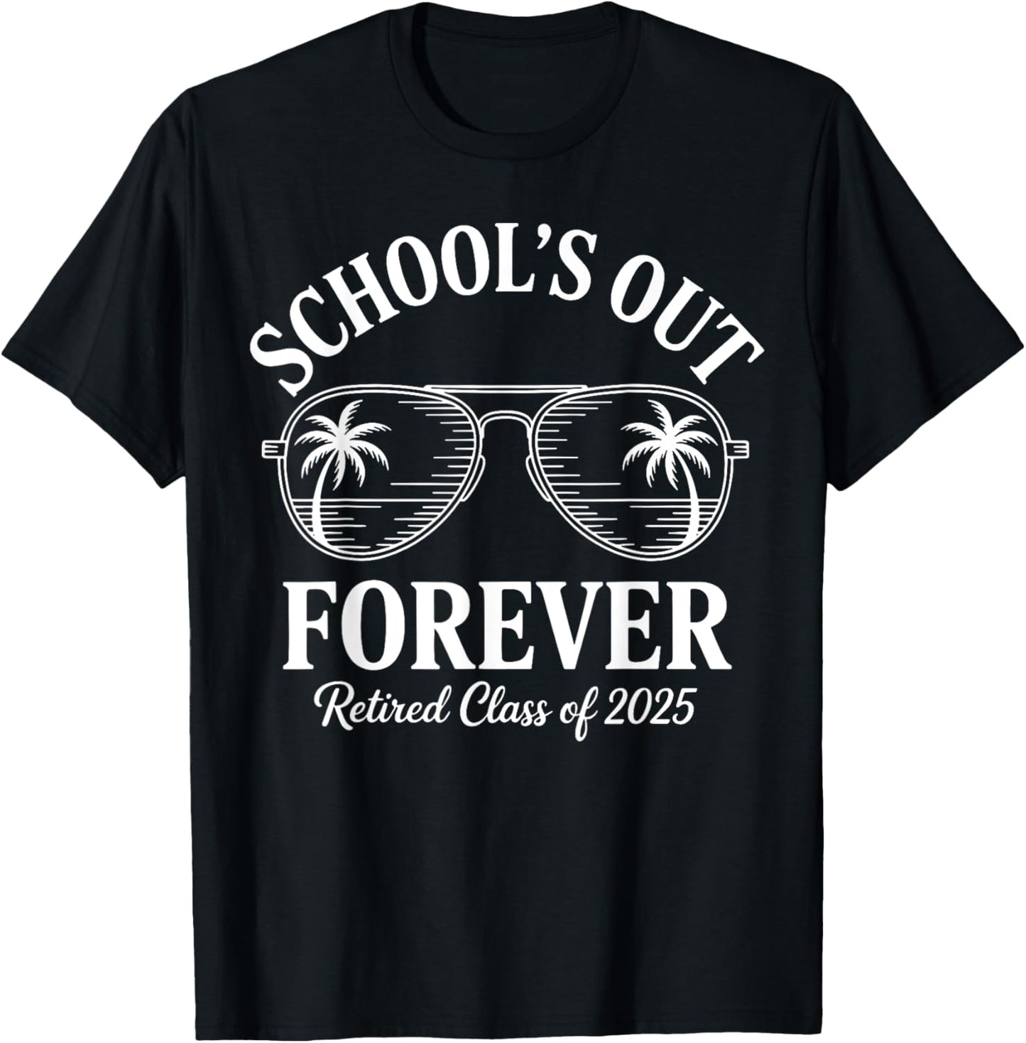 Teacher Retirement School's Out Forever Retired Class Of T-Shirt
