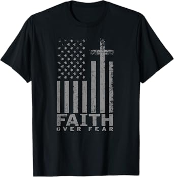 USA Flag Patriotic American Gift Faith Over Fear Prayer Women Girls Kids Men T-Shirt