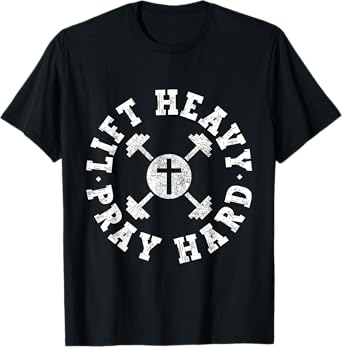 Lift Heavy Pray Hard Gym Jesus Christian For Christian T-Shirt