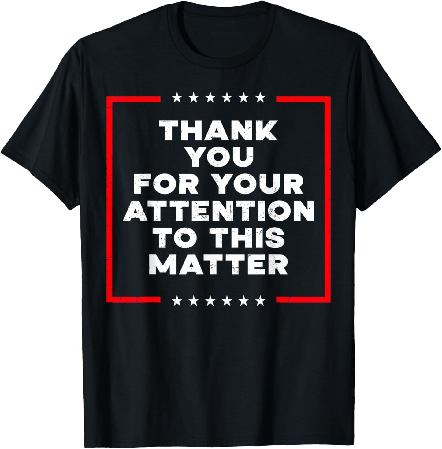 Thank You For Your Attention To This Matter Vintage Design T-Shirt