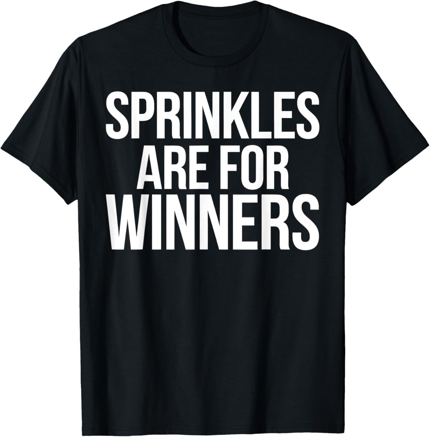 Sprinkles Are Winners Funny Graphic Champion Ice T-Shirt
