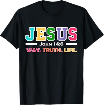 John 14:6 Jesus Is The Way Truth And Life His Banner Is Love T-Shirt