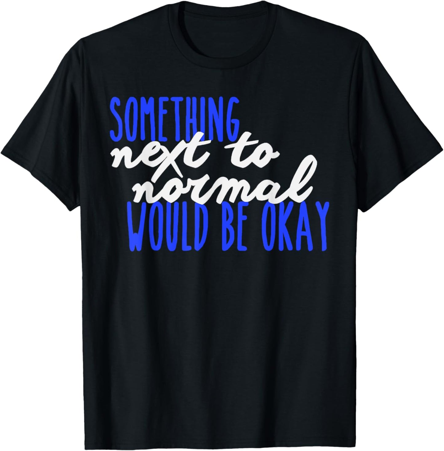 Retro Quote Something Next To Normal Funny Basic T-Shirt