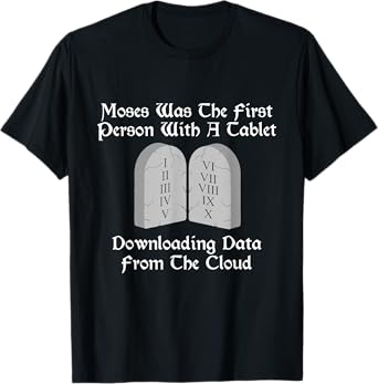Moses Was The First Person With A Tablet Download From Cloud T-Shirt
