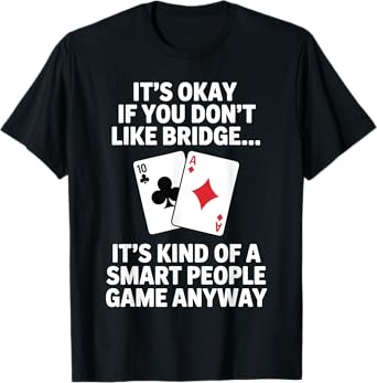 Bridge Art For Men Women Bridge Player Card Game Bridge T-Shirt