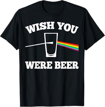 Wish You Were Beer TShirt T-Shirt